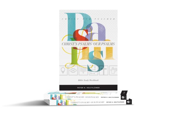 Christ's Psalms, Our Psalms - Bible Study Workbook