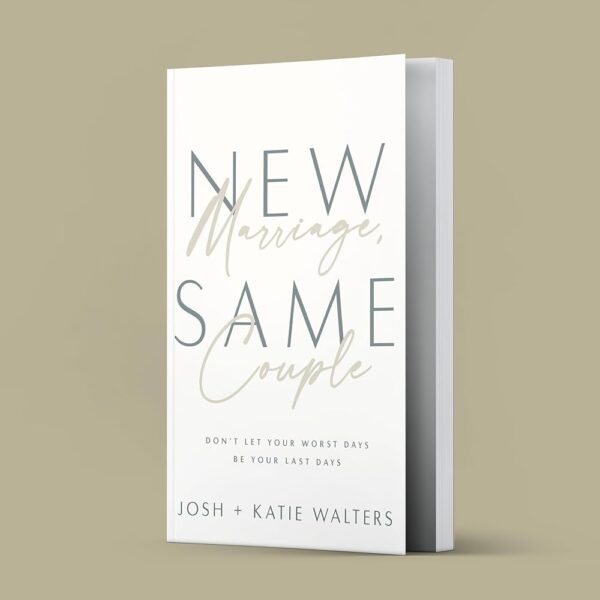 New Marriage, Same Couple: Don't Let Your Worst Days Be Your Last Days