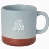 Pray Listen Believe - Hearth Mug