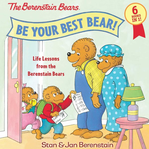 Be Your Best Bear! -Life Lessons from the Berenstain Bears 102 0693 0