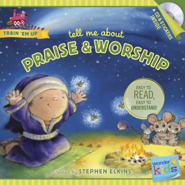 Tell Me about Praise and Worship -Train 'em Up