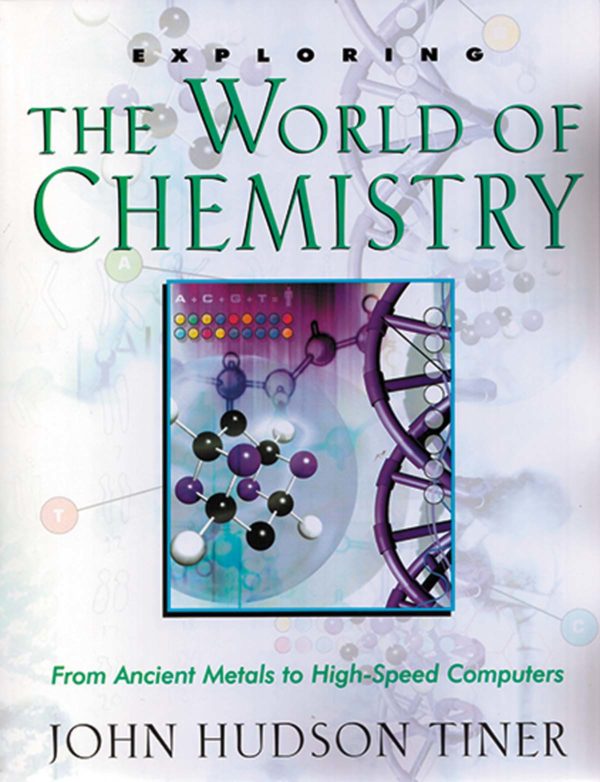 Exploring The World of Chemistry -From Ancient Metals to High-Speed Computers