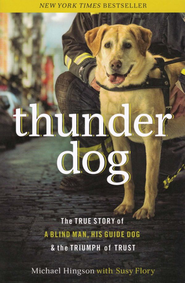 Thunder Dog: The True Story of a Blind Man, His Guide Dog, -Paperback 104 2048 0