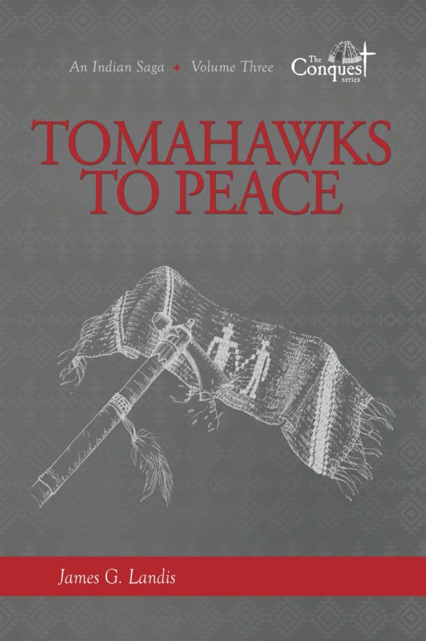 Tomahawks to Peace -An Indian Saga -Volume Three 104 2828 0