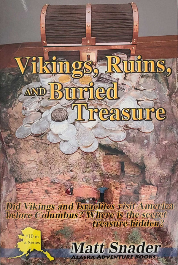 Vikings, Ruins, and Buried Treasure - Alaska Adventure Series Book 10 104 5446 0