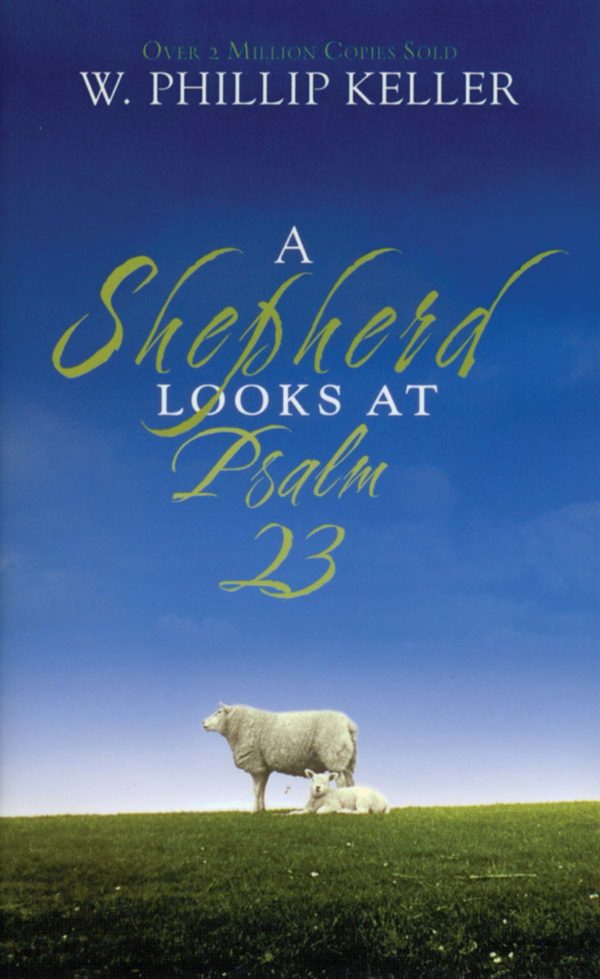 A Shepherd Looks at Psalm 23