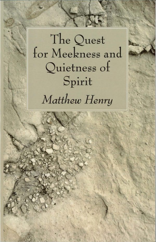 The Quest for Meekness & Quietness 118 0298 0