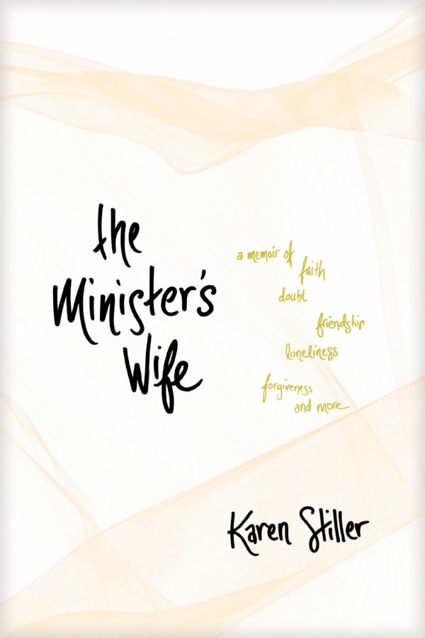 Minister's Wife: A Memoir of Faith, Doubt, Friendship, Loneliness,