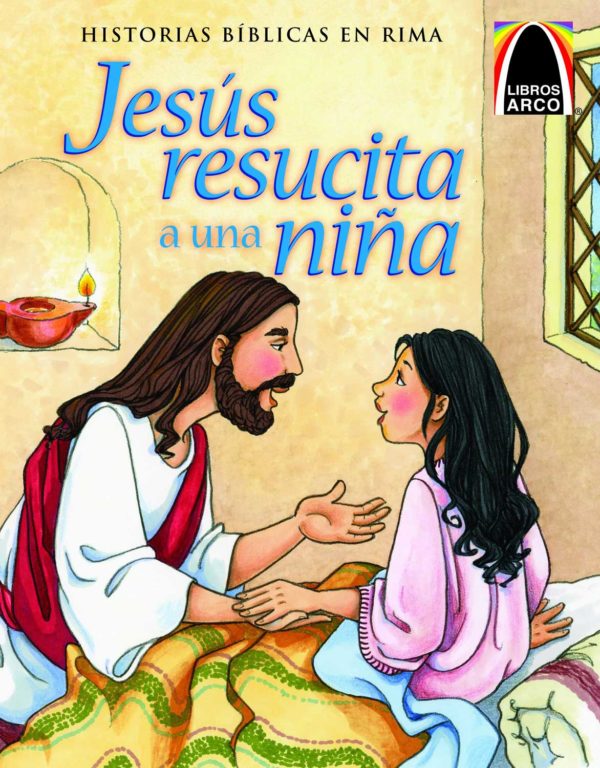 Jesus resucita a una nina -Historias Biblicas En Rima-Spanish Edition 151 0045 0