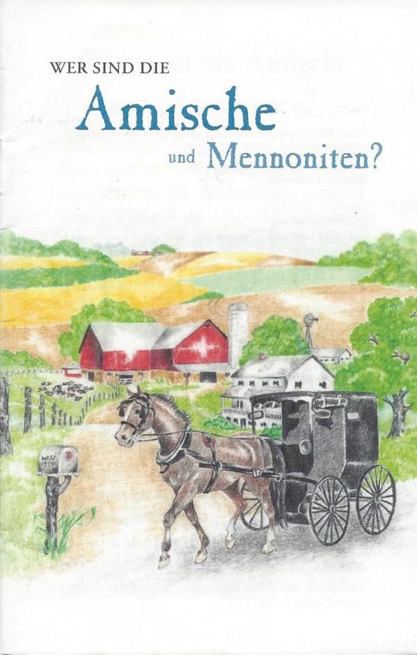 Wer Sind die Amishe und Mennoniten? Pamphlet 152 0053 0