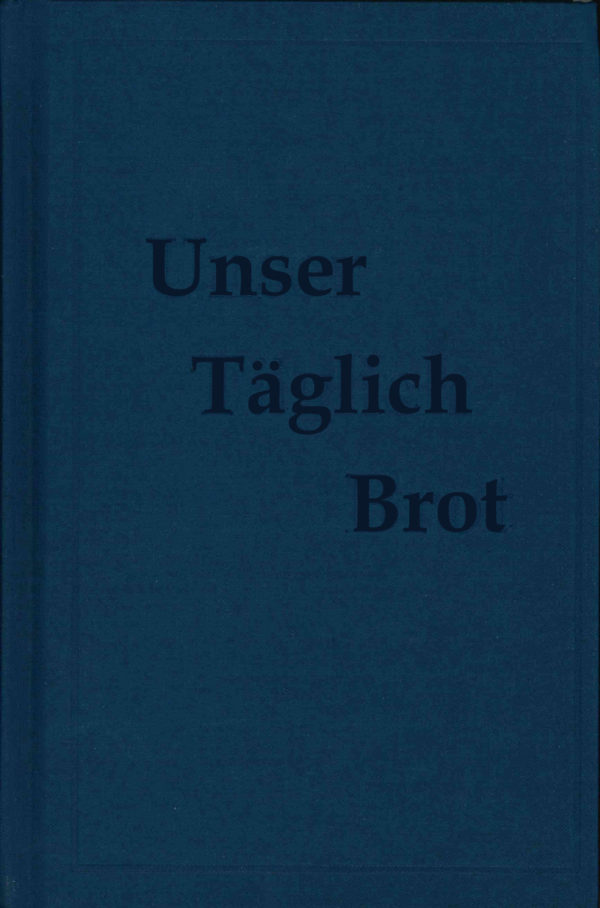 German: Unser Taeglich Brot -Hardcover 152 5580 0