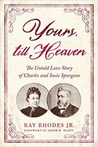 Image of Yours, Till Heaven: The Untold Love Story of Charles and Susie Spurgeon