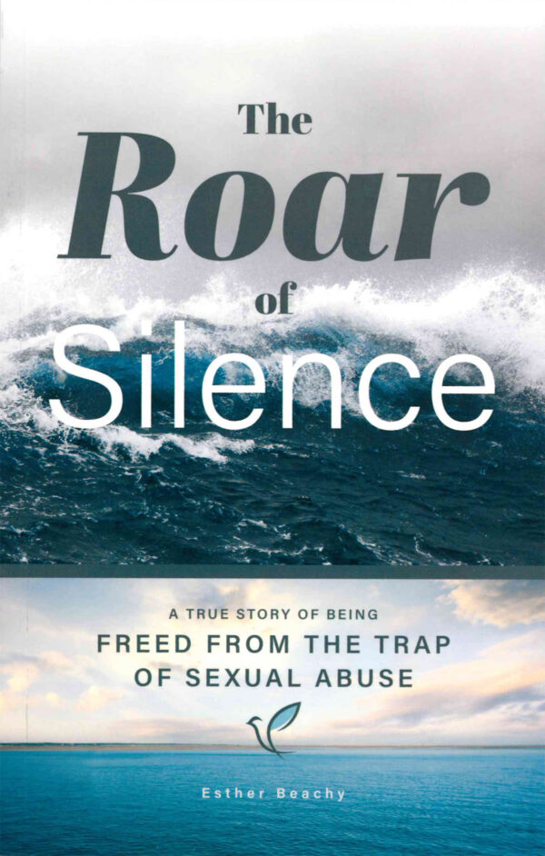 The Roar of Silence: A True Story of Being Freed from the Trap of Sexual Abuse 104 0334 0 1