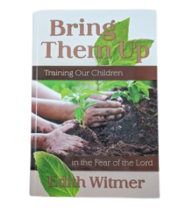 Image of Bring Them Up -Training Our Children in the Fear of the Lord
