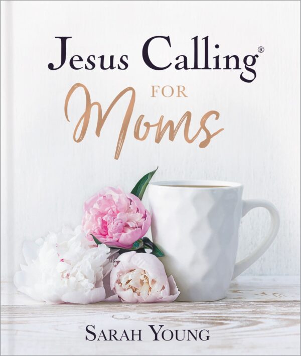 Jesus Calling for Moms: Devotions for Strength 126 0252 0