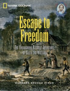 Image of Escape to Freedom: The Underground Railroad Adventures of Callie