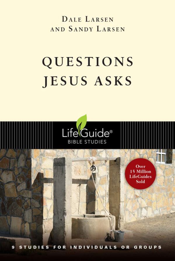 Questions Jesus Asks -Lifeguide Bible Studies