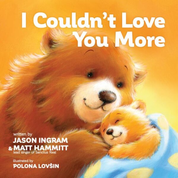 I Couldn't Love You More