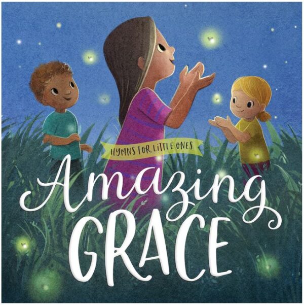 Amazing Grace -Hymns for Little Ones
