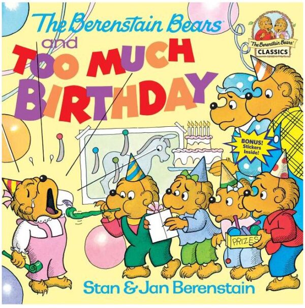 The Berenstain Bears and Too Much Birthday -First Time Books