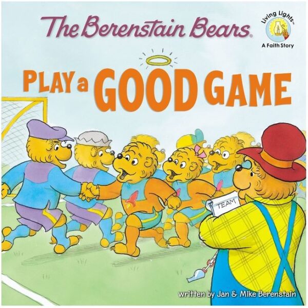 Berenstain Bears Play a Good Game -Berenstain Bears/Living Lights