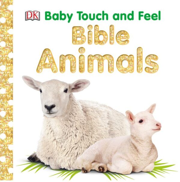 Baby Touch and Feel: Bible Animals 102 2790 0