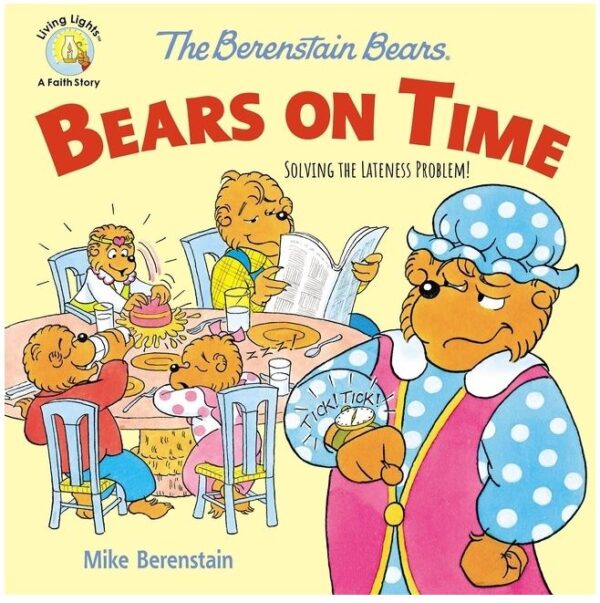 Berenstain Bears Bears on Time: Solving the Lateness Problem!