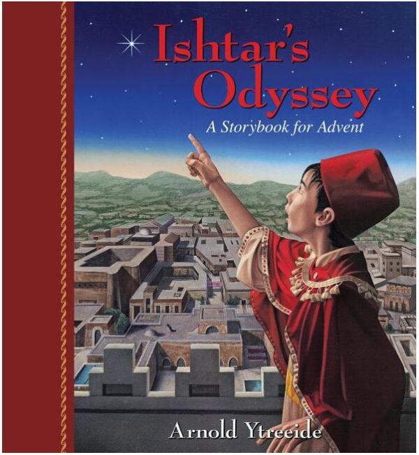 Ishtar's Odyssey: A Family Story for Advent 118 2007 0