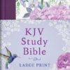 KJV Study Bible - Large Print [Hummingbird Lilacs] - Large Print