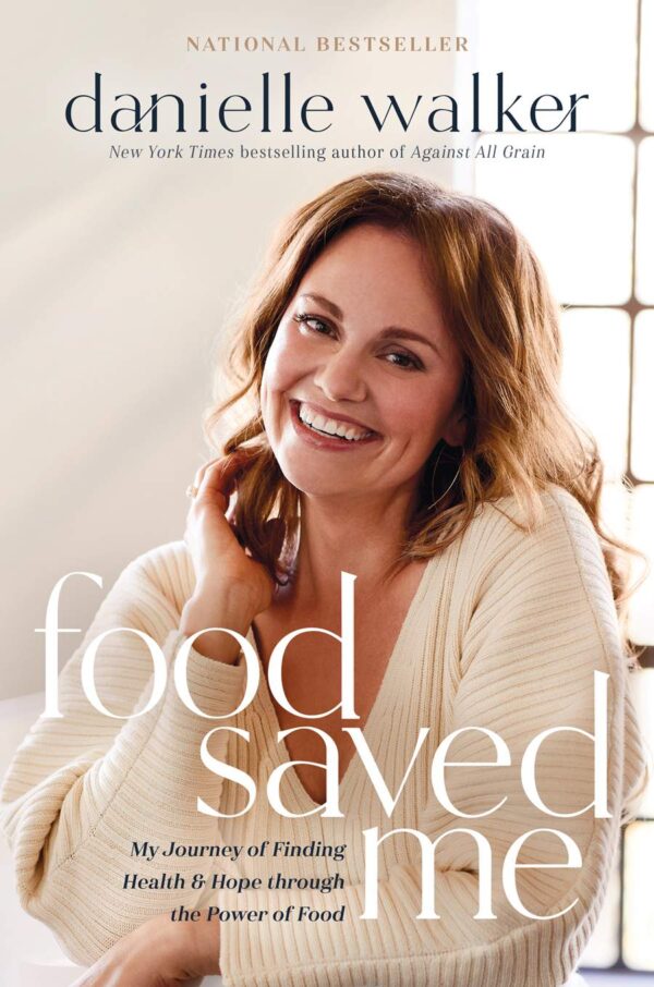Food Saved Me: My Journey of Finding Health & Hope