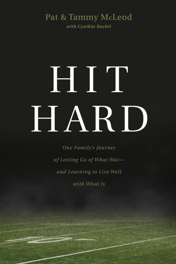 Hit Hard: One Family's Journey of Letting Go of What Was--And Learning