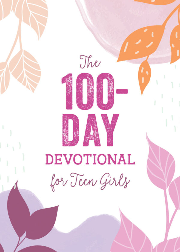 The 100-Day Devotional for Teen Girls 126 0420 0