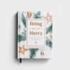 Candace Cameron Bure - Bring On The Merry: 25 Days of Great Joy for Christmas