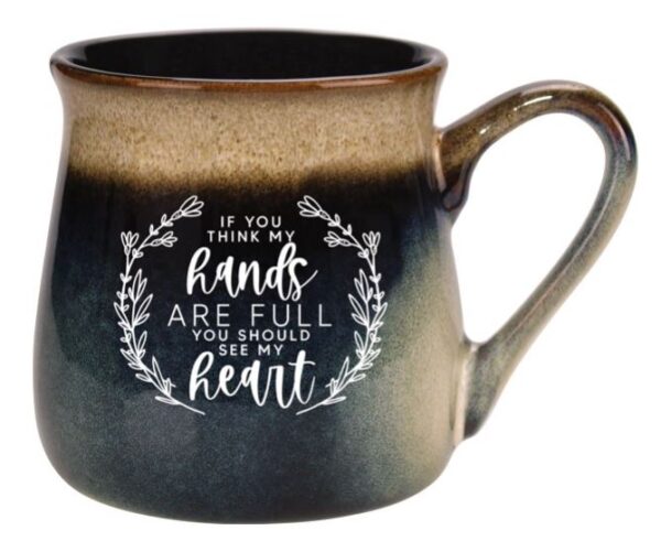 Ceramic Mug - If You Think My Hands Are Full -16 Oz