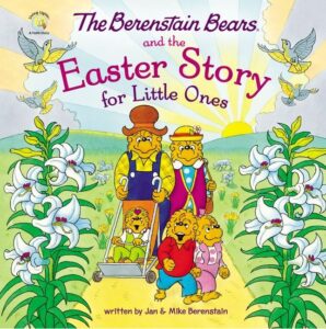 Image of The Berenstain Bears and the Easter Story for Little Ones