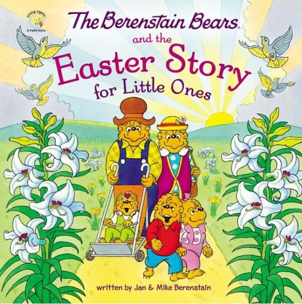 The Berenstain Bears and the Easter Story for Little Ones