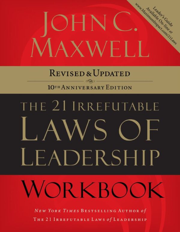 The 21 Irrefutable Laws of Leadership Workbook 116 0412 0