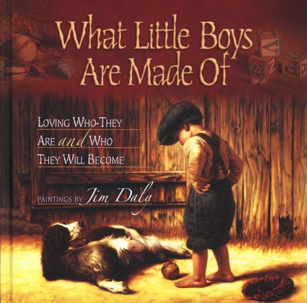 What Little Boys Are Made of: Loving Who They Are and Who They Will Become