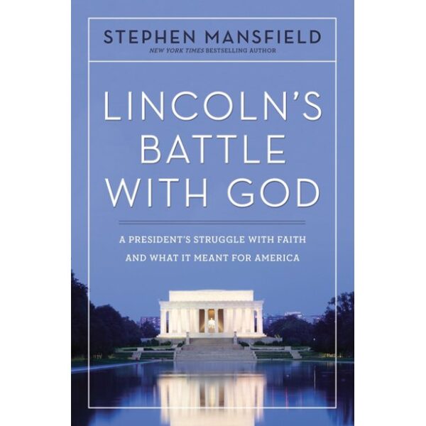 Lincoln's Battle with God: A President's Struggle 118 1361 0 1