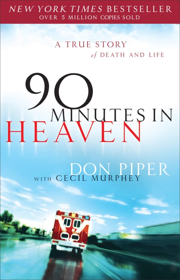 90 Minutes in Heaven: A True Story of Death & Life 104 1639 0