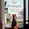 Prayers for Prodigals: 90 Days of Prayer for Your Child