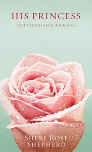 Image of His Princess: Love Letters from Your King