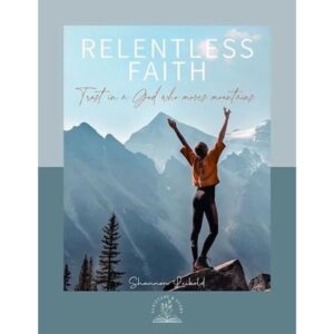Image of Relentless Faith: Trust in a God Who Moves Mountains