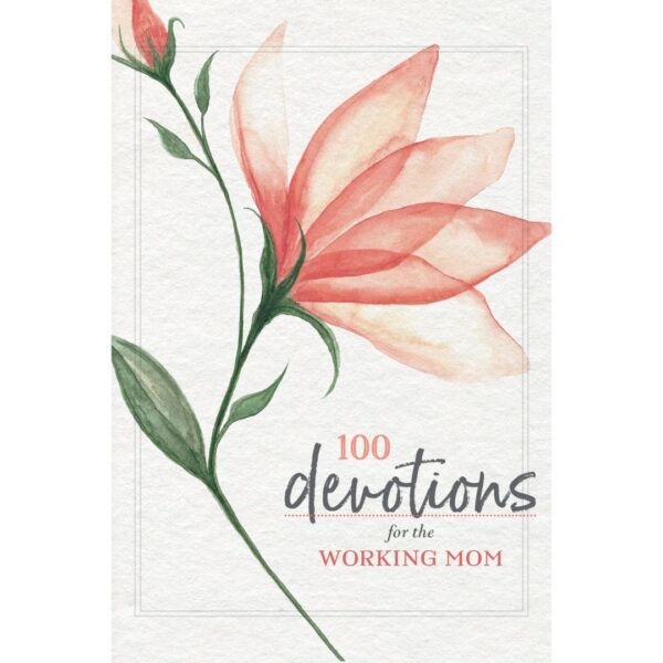 100 Devotions for the Working Mom 126 0567 0