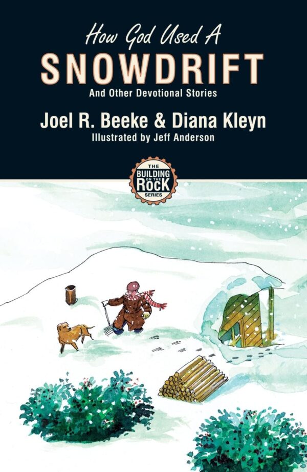 How God Used a Snowdrift  (Building on the Rock#3)
