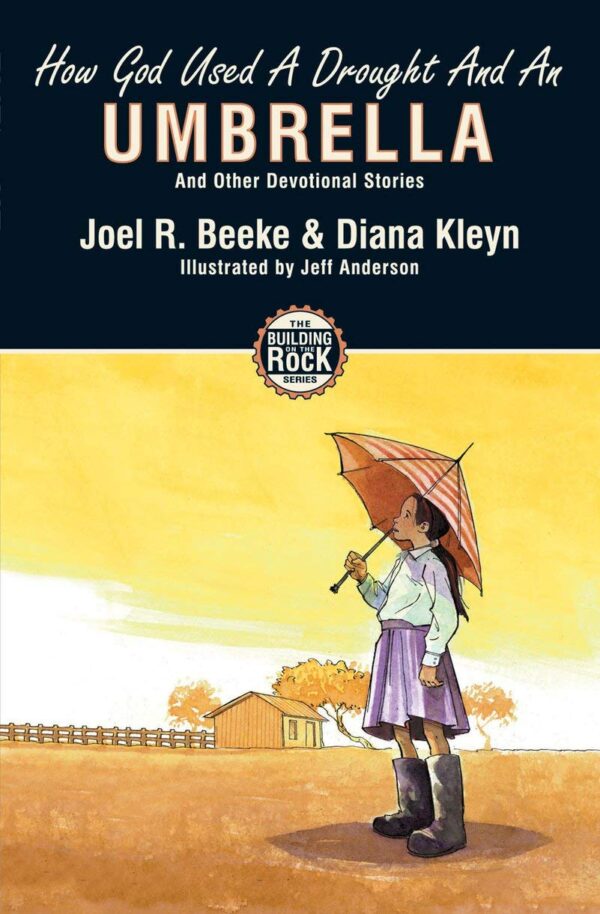 How God Used a Drought and an Umbrella (Building on the Rock#4)