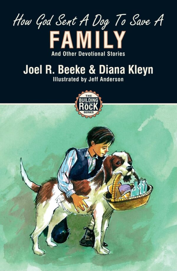 How God Sent a Dog to Save a Family (Building on the Rock#5)