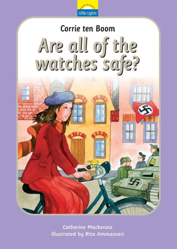 Corrie ten Boom: Are All of the Watches Safe? (Little Lights#3)