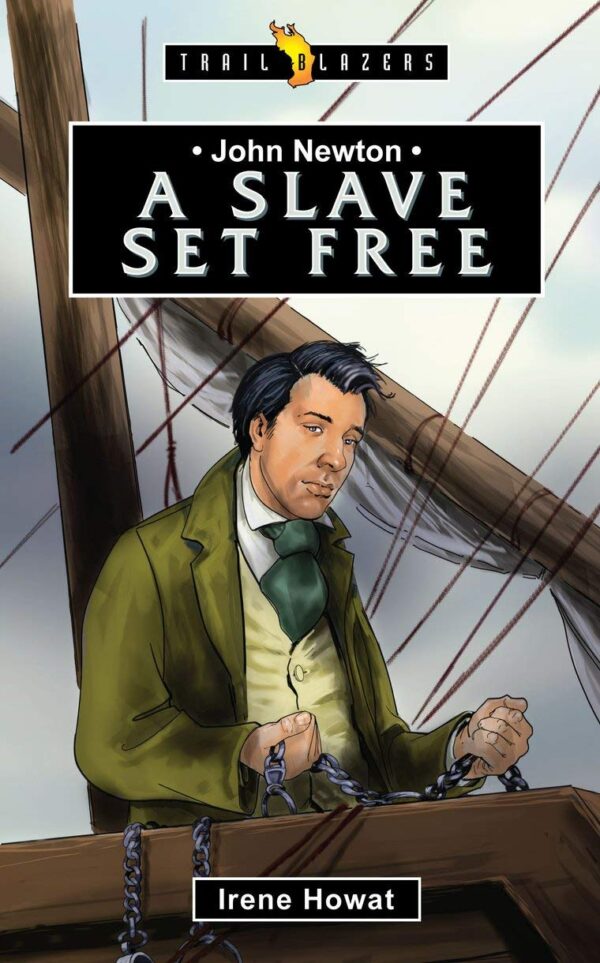 John Newton: A Slave Set Free (Trail Blazers) 104 2501 0