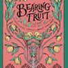 Bearing Fruit: Devotional Stories about Godliness